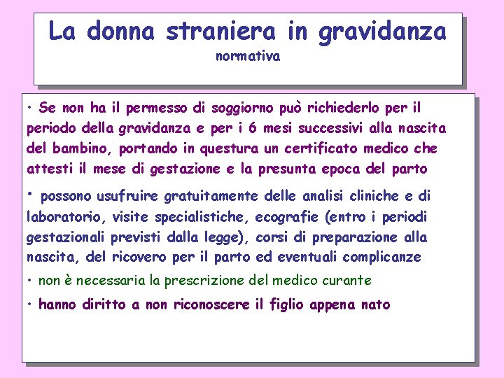 La donna straniera in gravidanza normativa • Se non ha il permesso di soggiorno