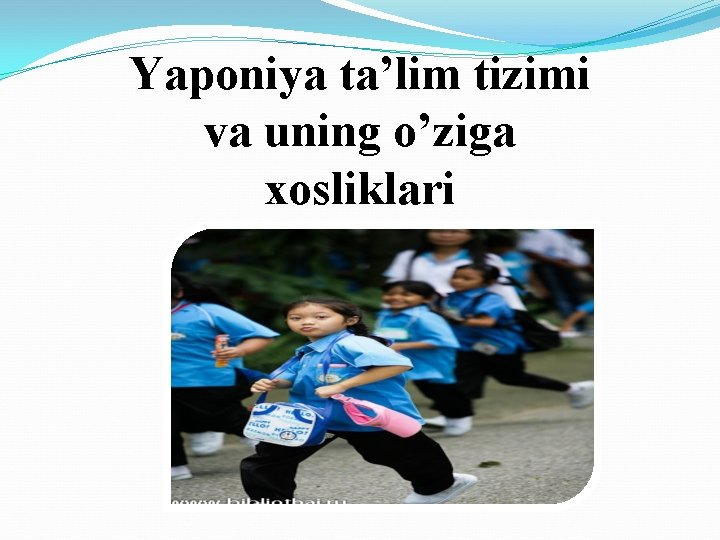 Yaponiya ta’lim tizimi va uning o’ziga xosliklari 