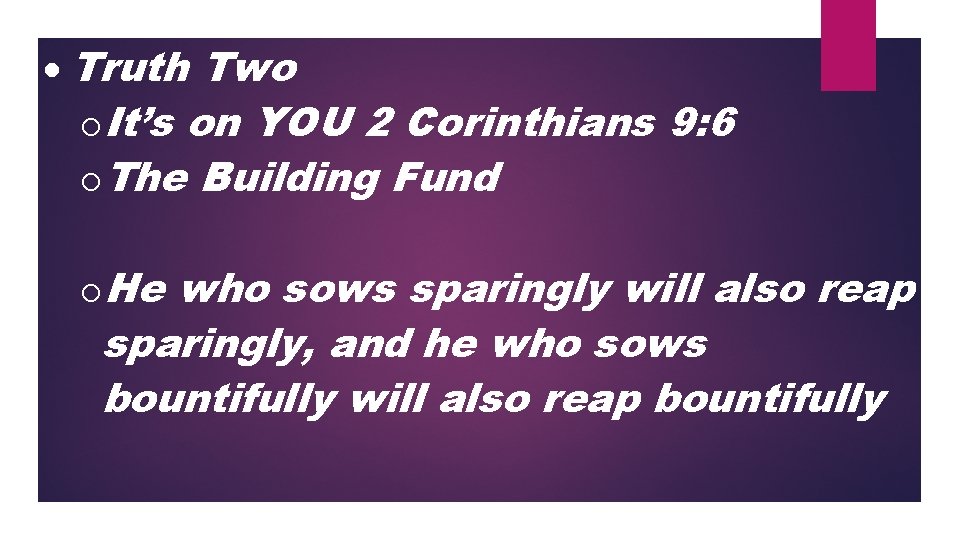  Truth Two o. It’s on YOU 2 Corinthians 9: 6 o. The Building