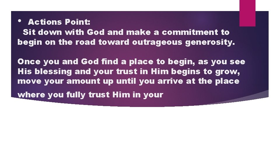  • Actions Point: Sit down with God and make a commitment to begin