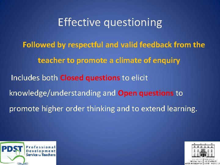 Effective questioning Followed by respectful and valid feedback from the teacher to promote a