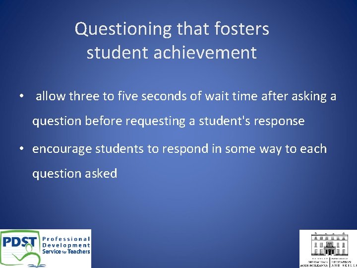 Questioning that fosters student achievement • allow three to five seconds of wait time