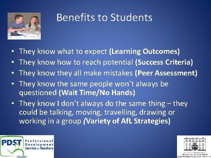 Benefits to Students They know what to expect (Learning Outcomes) They know how to