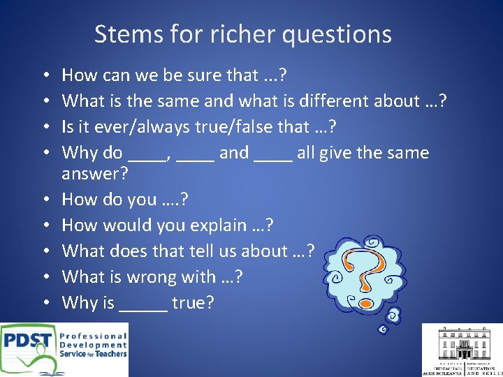 Stems for richer questions • • • How can we be sure that. .