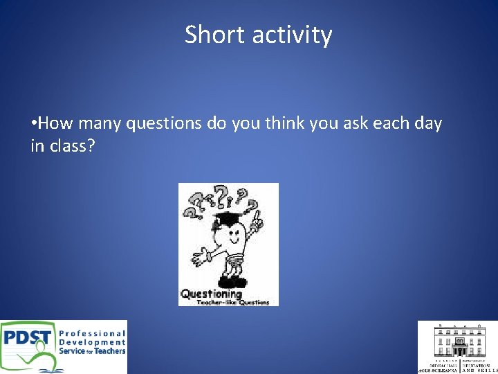 Short activity • How many questions do you think you ask each day in