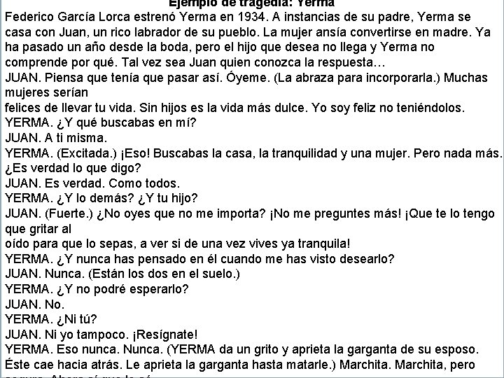 Ejemplo de tragedia: Yerma Federico García Lorca estrenó Yerma en 1934. A instancias de