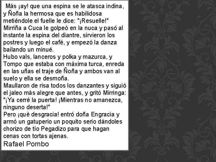  Más ¡ay! que una espina se le atasca indina, y Ñoña la hermosa