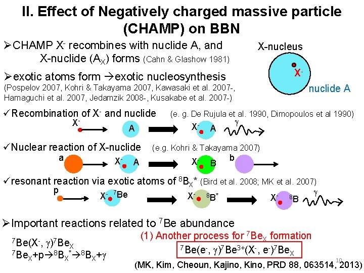 II. Effect of Negatively charged massive particle (CHAMP) on BBN ØCHAMP X- recombines with