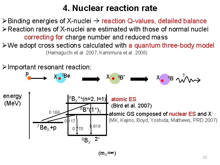 4. Nuclear reaction rate ØBinding energies of X-nuclei reaction Q-values, detailed balance ØReaction rates