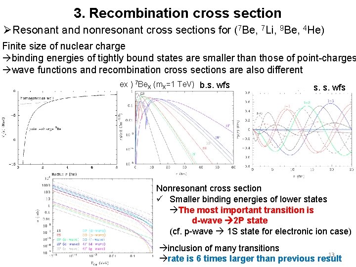 3. Recombination cross section ØResonant and nonresonant cross sections for (7 Be, 7 Li,