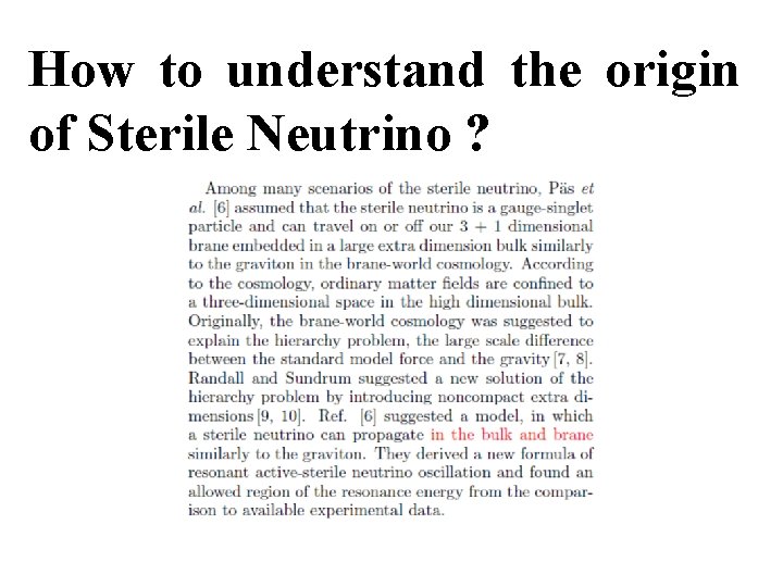 How to understand the origin of Sterile Neutrino ? 