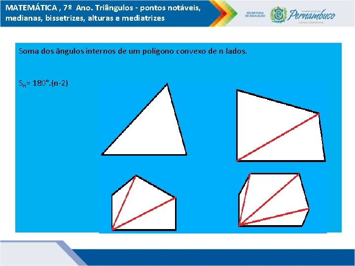 MATEMÁTICA , 7º Ano. Triângulos - pontos notáveis, medianas, bissetrizes, alturas e mediatrizes Soma