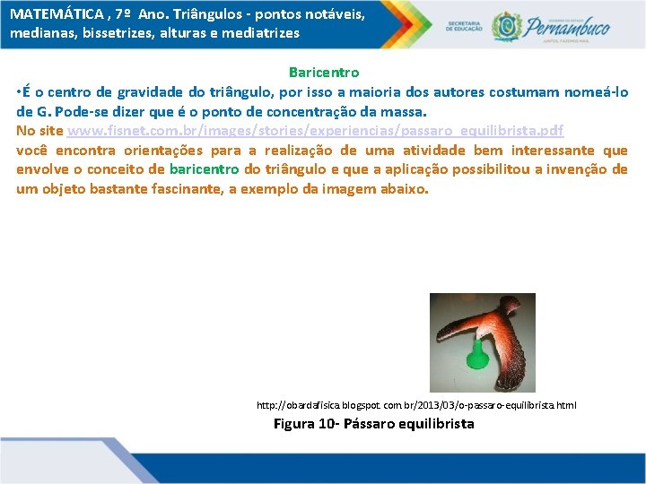 MATEMÁTICA , 7º Ano. Triângulos - pontos notáveis, medianas, bissetrizes, alturas e mediatrizes Baricentro