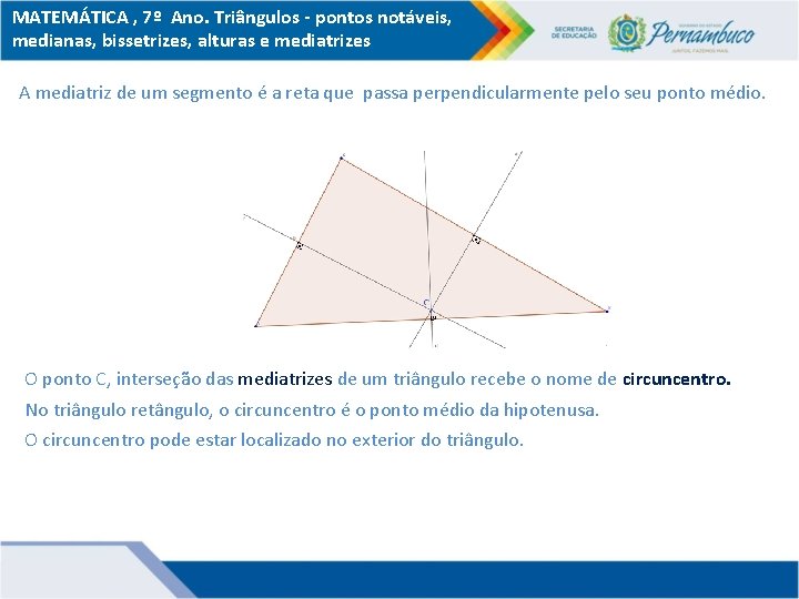 MATEMÁTICA , 7º Ano. Triângulos - pontos notáveis, medianas, bissetrizes, alturas e mediatrizes A
