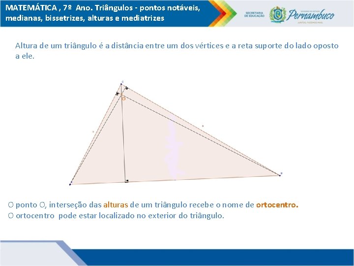 MATEMÁTICA , 7º Ano. Triângulos - pontos notáveis, medianas, bissetrizes, alturas e mediatrizes Altura