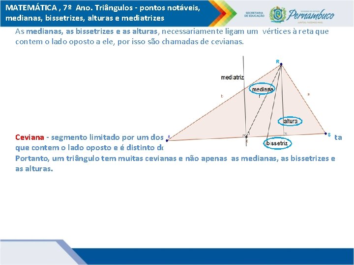 MATEMÁTICA , 7º Ano. Triângulos - pontos notáveis, medianas, bissetrizes, alturas e mediatrizes As