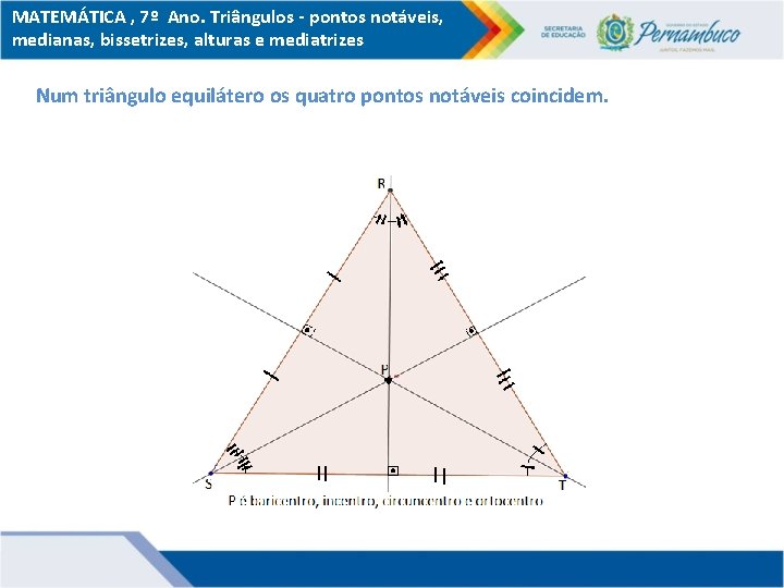 MATEMÁTICA , 7º Ano. Triângulos - pontos notáveis, medianas, bissetrizes, alturas e mediatrizes Num
