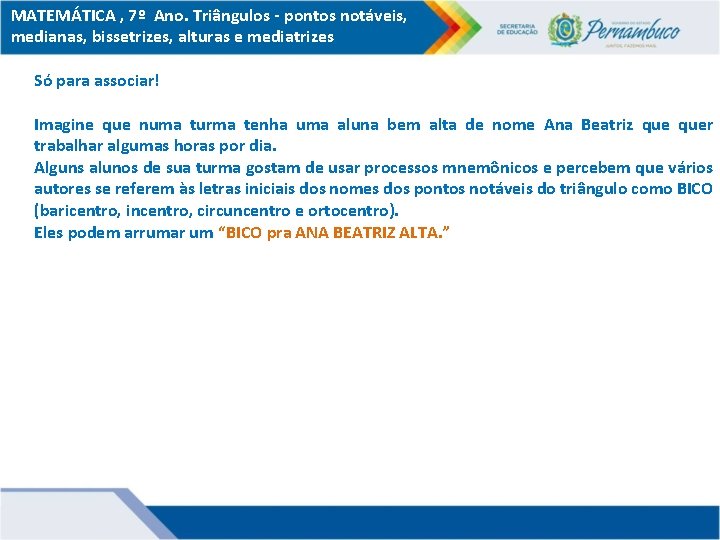 MATEMÁTICA , 7º Ano. Triângulos - pontos notáveis, medianas, bissetrizes, alturas e mediatrizes Só