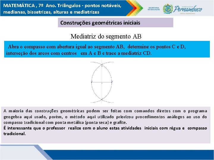 MATEMÁTICA , 7º Ano. Triângulos - pontos notáveis, medianas, bissetrizes, alturas e mediatrizes Construções