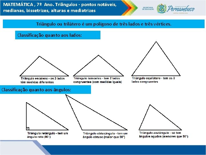 MATEMÁTICA , 7º Ano. Triângulos - pontos notáveis, medianas, bissetrizes, alturas e mediatrizes Triângulo