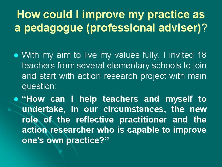 How could I improve my practice as a pedagogue (professional adviser)? l l With