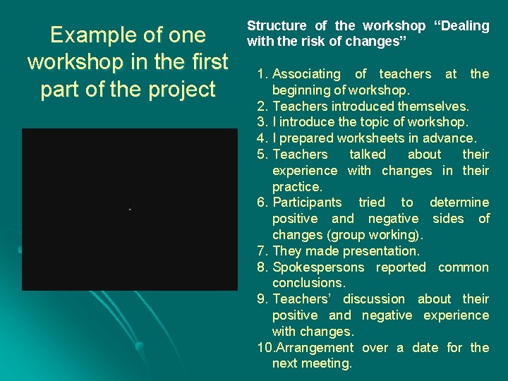Example of one workshop in the first part of the project Structure of the