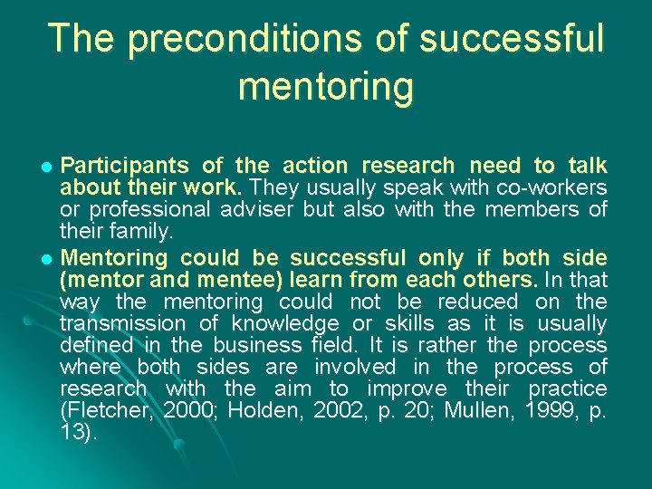 The preconditions of successful mentoring Participants of the action research need to talk about