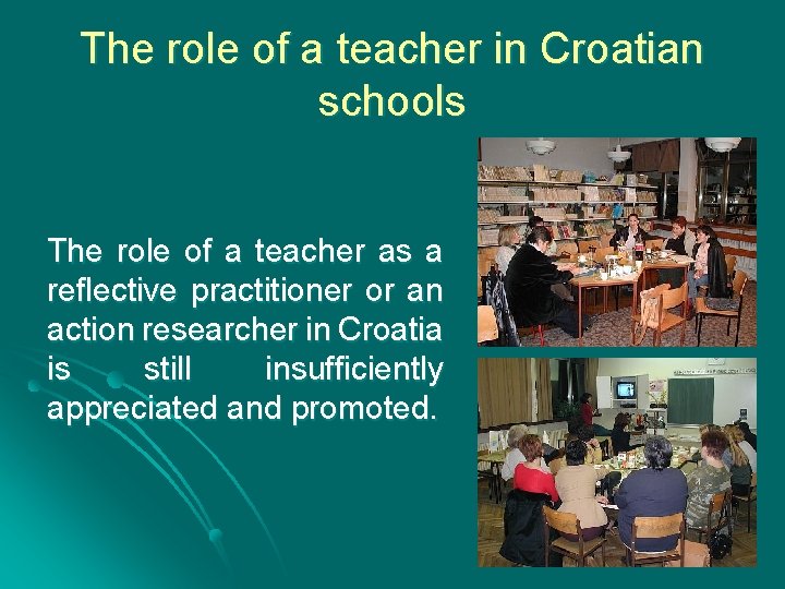 The role of a teacher in Croatian schools The role of a teacher as