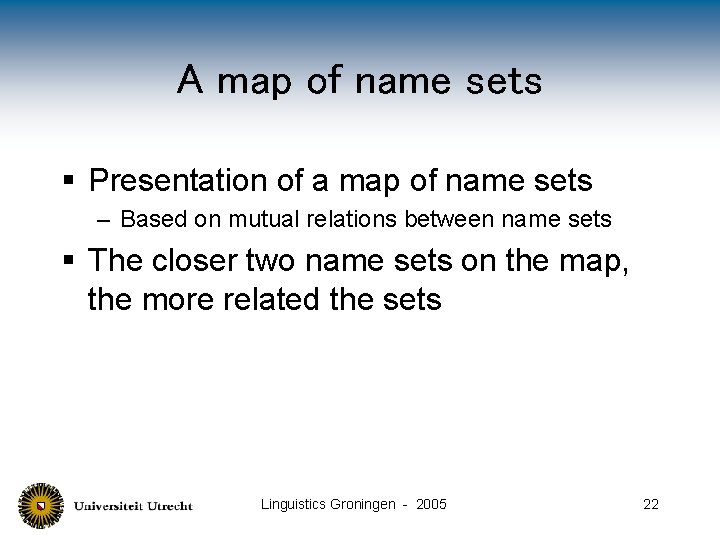 A map of name sets § Presentation of a map of name sets –