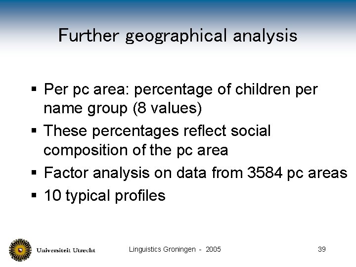 Further geographical analysis § Per pc area: percentage of children per name group (8
