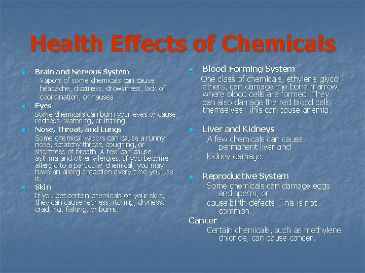 Health Effects of Chemicals n n Brain and Nervous System Vapors of some chemicals
