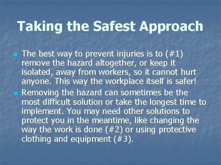 Taking the Safest Approach n n The best way to prevent injuries is to