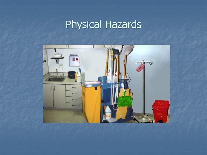 Physical Hazards 