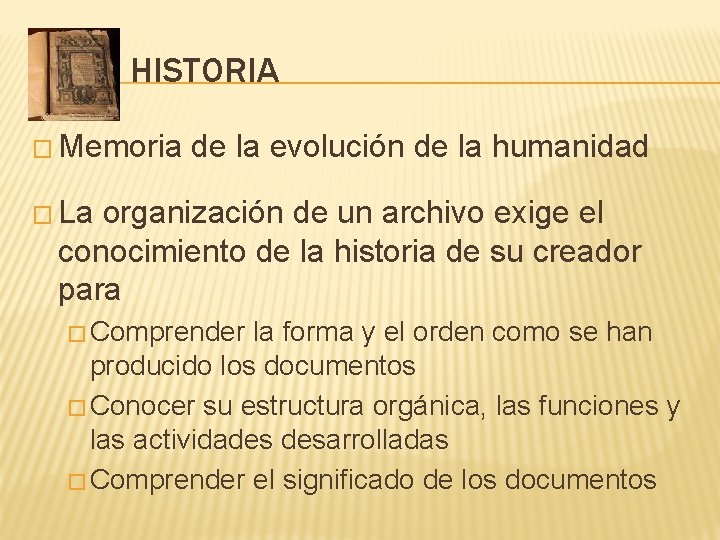 HISTORIA � Memoria de la evolución de la humanidad � La organización de un