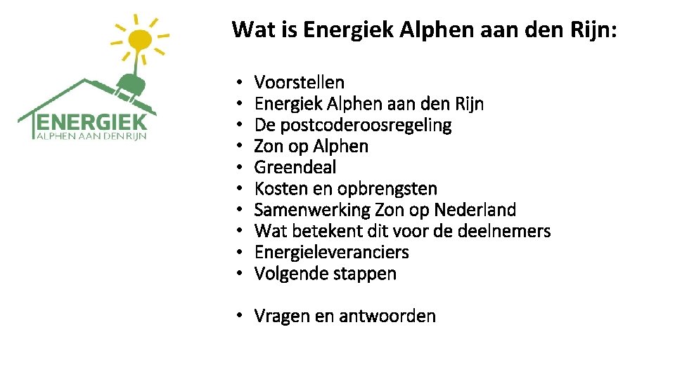 Wat is Energiek Alphen aan den Rijn: • • • Voorstellen Energiek Alphen aan