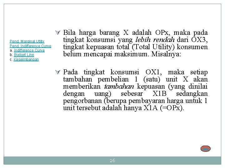 Ú Bila harga barang X adalah OPx, maka pada Pend. Marginal Utlity Pend. Indifference