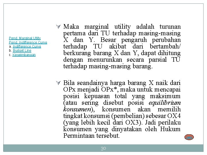 Ú Maka marginal utility adalah turunan Pend. Marginal Utlity Pend. Indifference Curve a. Indifference