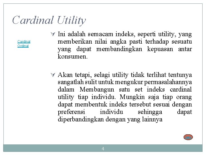 Cardinal Utility Ú Ini adalah semacam indeks, seperti utility, yang Cardinal Ordinal memberikan nilai