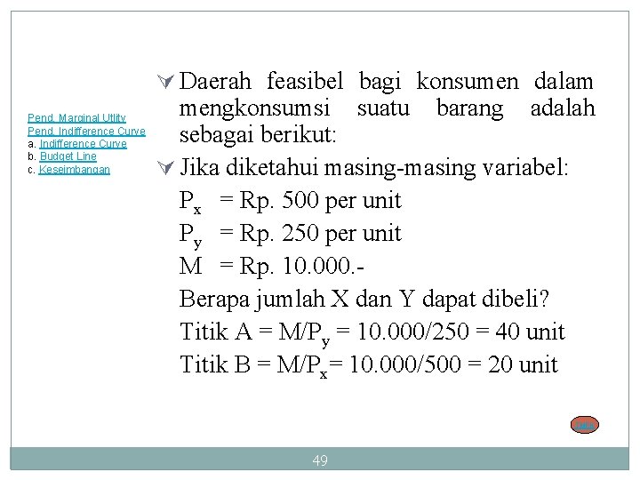 Ú Daerah feasibel bagi konsumen dalam Pend. Marginal Utlity Pend. Indifference Curve a. Indifference