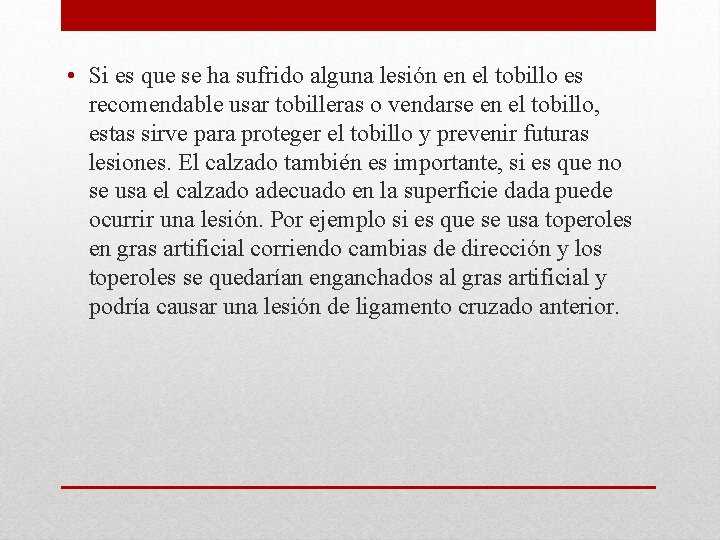  • Si es que se ha sufrido alguna lesión en el tobillo es