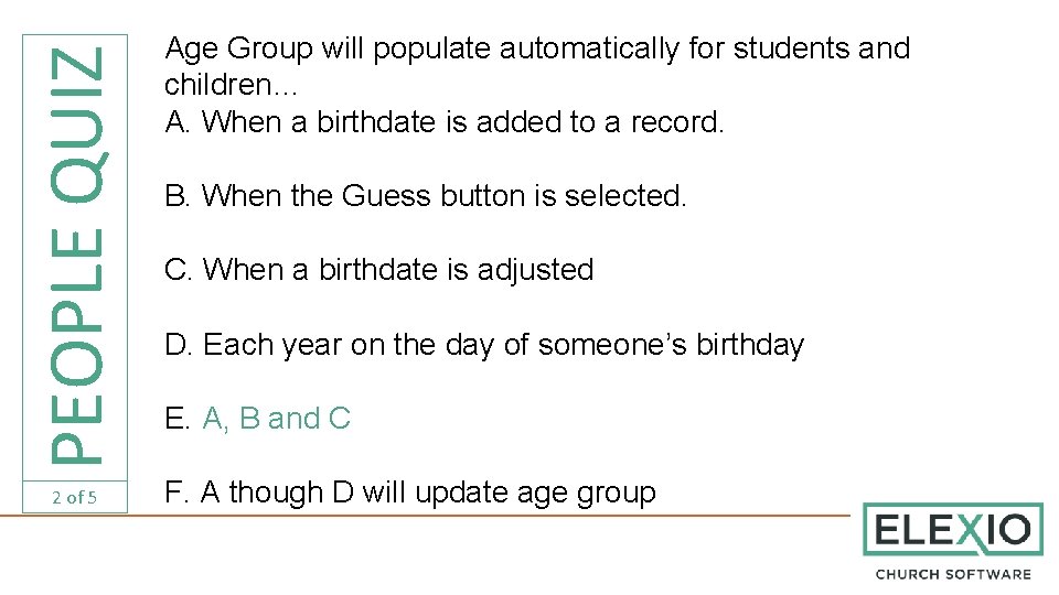 PEOPLE QUIZ 2 of 5 Age Group will populate automatically for students and children…