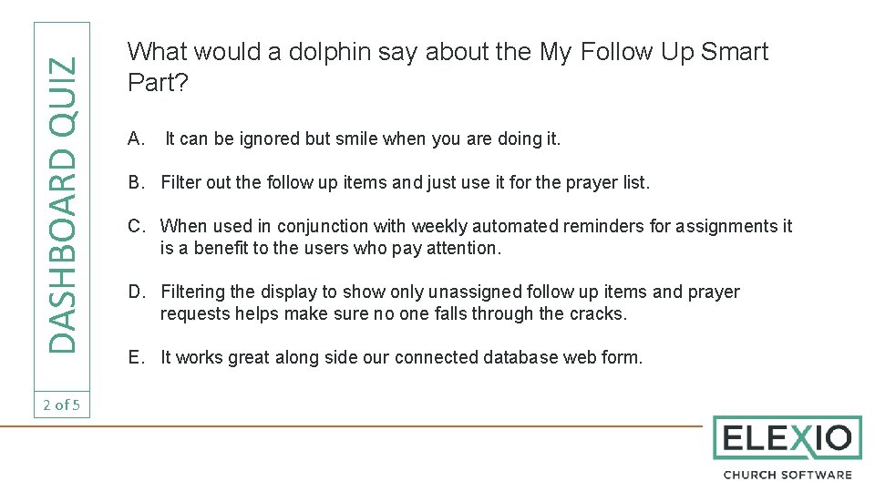 DASHBOARD QUIZ 2 of 5 What would a dolphin say about the My Follow