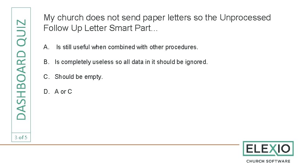DASHBOARD QUIZ 3 of 5 My church does not send paper letters so the