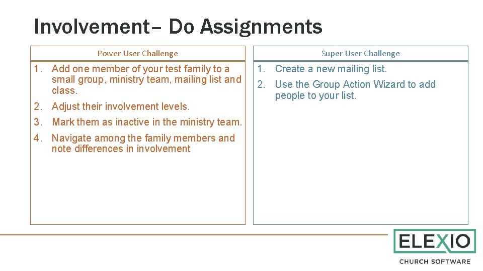 Involvement– Do Assignments Power User Challenge 1. Add one member of your test family