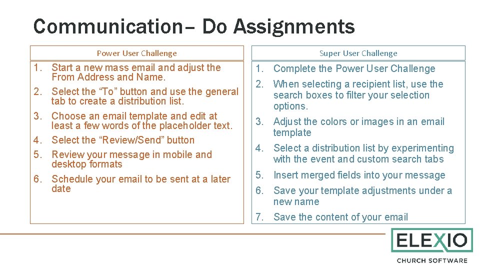 Communication– Do Assignments Power User Challenge 1. Start a new mass email and adjust