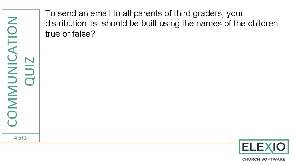 COMMUNICATION QUIZ 4 of 5 To send an email to all parents of third