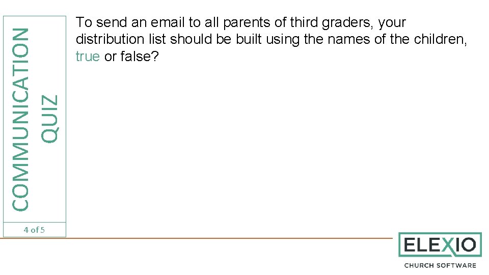 COMMUNICATION QUIZ 4 of 5 To send an email to all parents of third