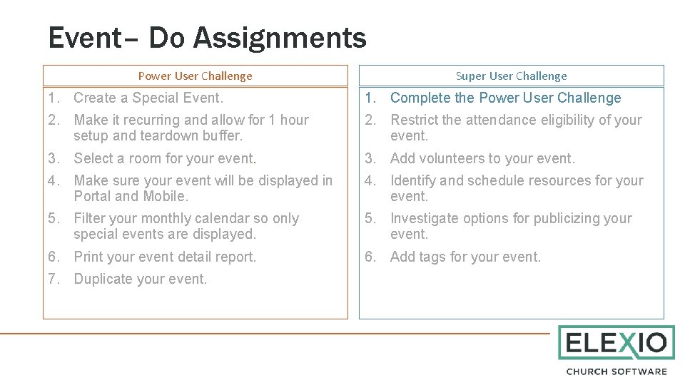 Event– Do Assignments Power User Challenge Super User Challenge 1. Create a Special Event.