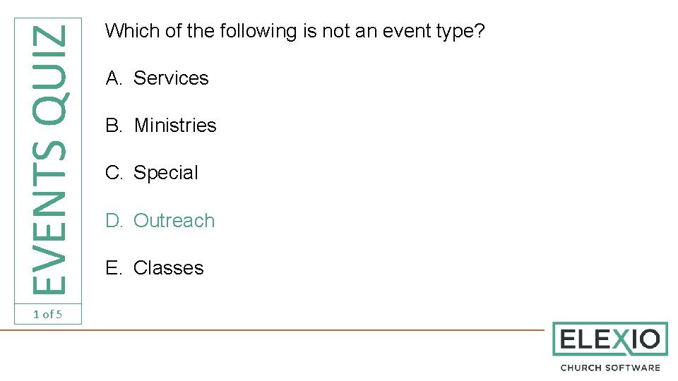 EVENTS QUIZ 1 of 5 Which of the following is not an event type?