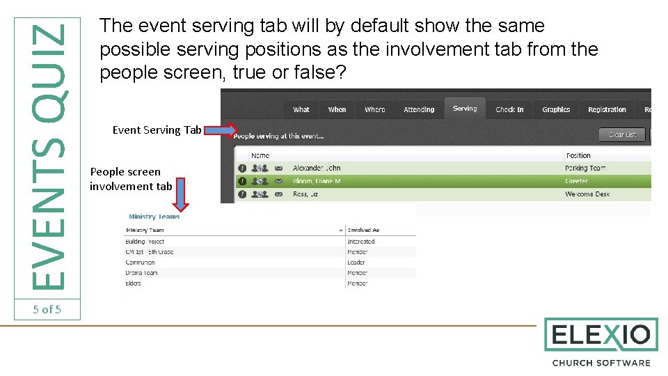 EVENTS QUIZ 5 of 5 The event serving tab will by default show the